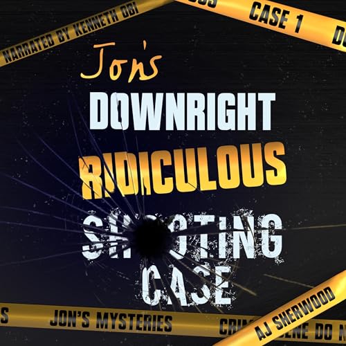 AUDIOBOOK - Jon's Downright Ridiculous Shooting Case: Jon's Mysteries Book 1
