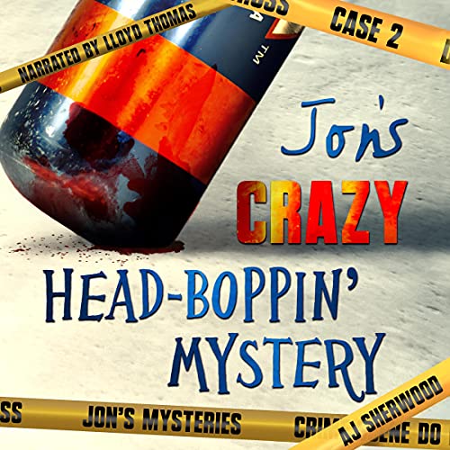 AUDIOBOOK - Jon's Crazy Head-Boppin' Mystery: Jon's Mysteries Case Book 2
