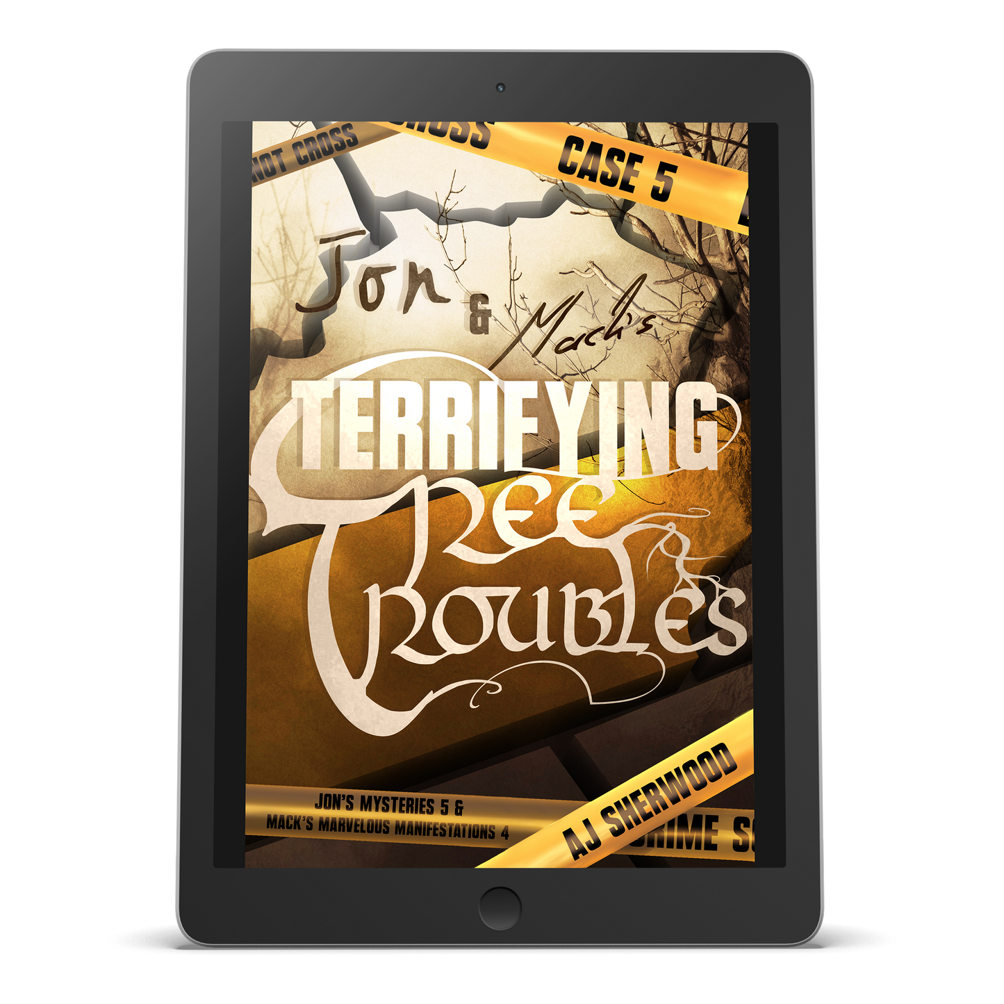 Ebook - Jon and Mack's Terrifying Tree Troubles: Jon's Mysteries Book 5 & Mack's Marvelous Manifestations Book 4