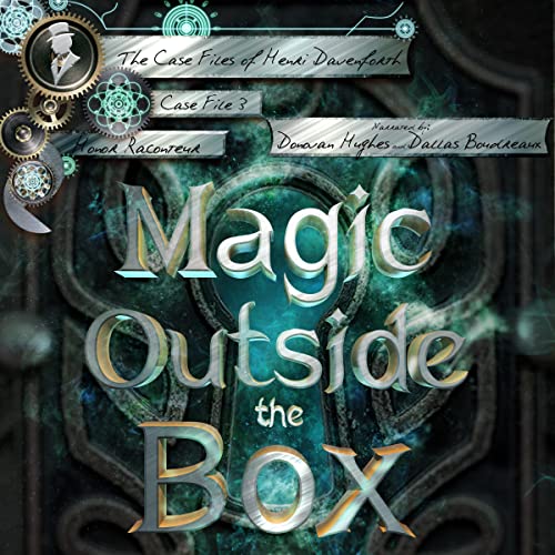 AUDIOBOOK - Magic Outside the Box: The Case Files of Henri Davenforth Book 3