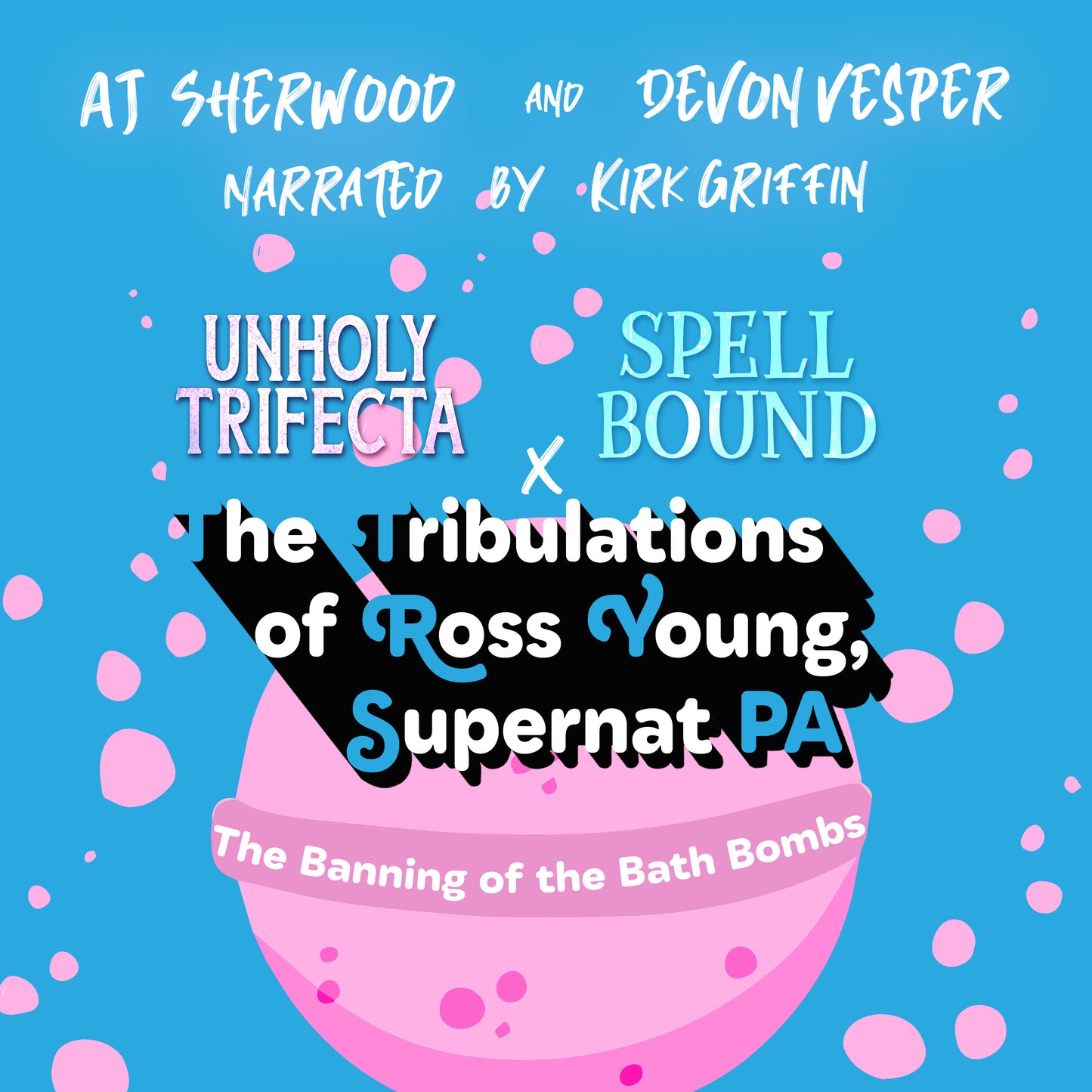 AUDIOBOOK - The Banning of Bath Bombs: The Tribulations of Ross Young, Supernat PA