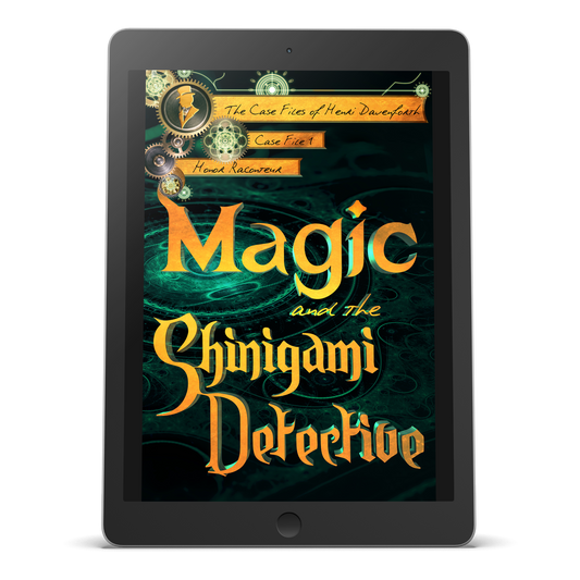 EBOOK - Magic and the Shinigami Detective: The Case Files of Henri Davenforth Book 1