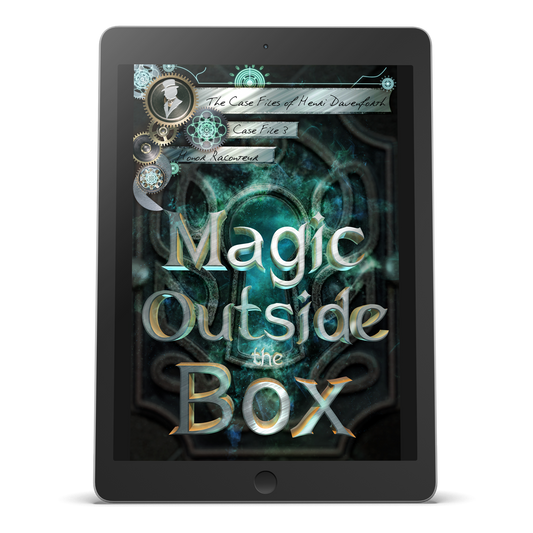 EBOOK - Magic Outside the Box: The Case Files of Henri Davenforth Book 3