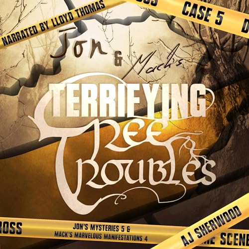 AUDIOBOOK - Jon and Mack's Terrifying Tree Troubles: Jon's Mysteries Case Book 5