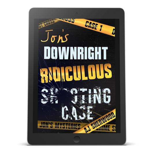 Ebook - Jon's Downright Ridiculous Shooting Case: Jon's Mysteries Book 1