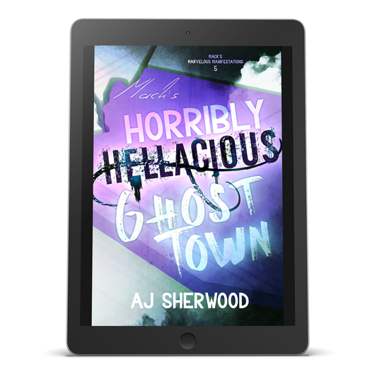 Ebook - Mack's Horribly Hellacious Ghost Town: Mack's Marvelous Manifestations, Book 5